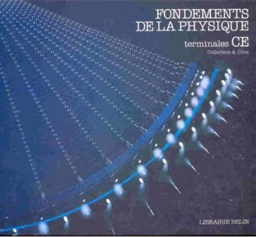 Fondements de la physique : terminales C, E