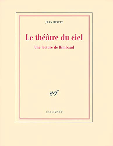 Le théâtre du ciel : une lecture de Rimbaud