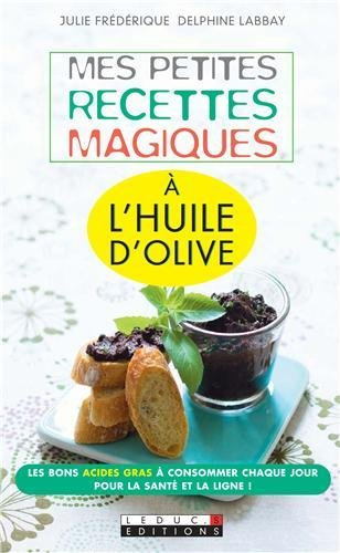 Mes petites recettes magiques à l'huile d'olive