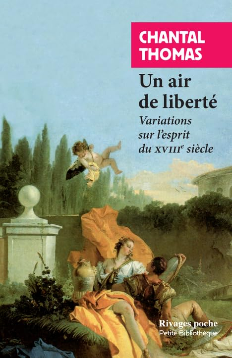 Un air de liberté : variations sur l'esprit du XVIIIe siècle