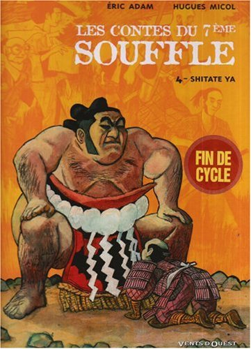 Les contes du 7e souffle. Vol. 4. Shitate ya