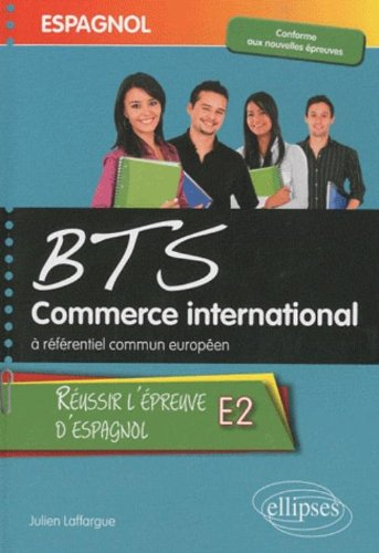 Espagnol, BTS commerce international à référentiel commun européen : réussir l'épreuve E2