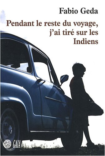 Pendant le reste du voyage, j'ai tiré sur les Indiens