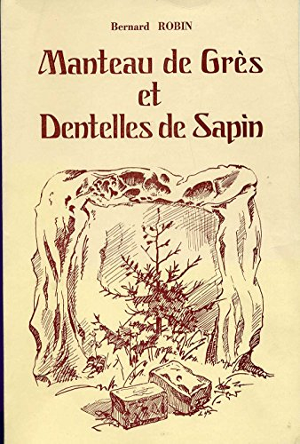 Manteau de grès et dentelles de sapin : promenades au pays de Bitche et Niederbon