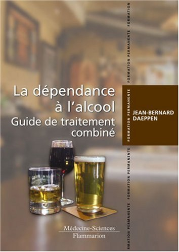 La dépendance à l'alcool : guide de traitement combiné