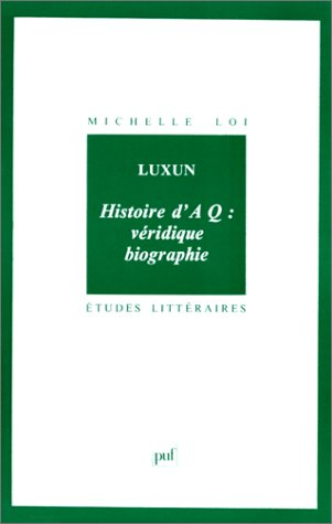 Luxun, Histoire d'Ah Q, véritable biographie