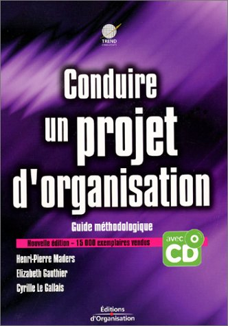 Conduire un projet d'organisation : guide méthodologique