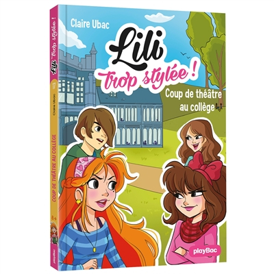Lili trop stylée. Vol. 17. Coup de théâtre au collège