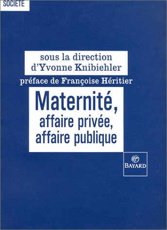 Maternité, affaire privée, affaire publique