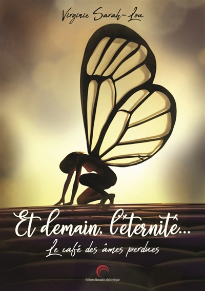 Et demain l'éternité... : le café des âmes perdues