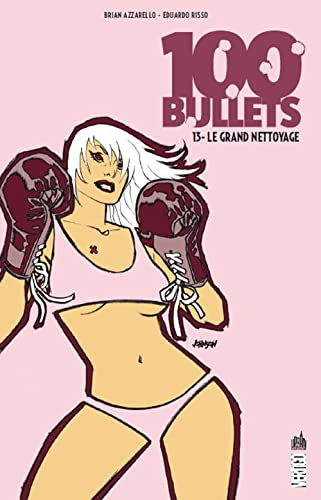 100 bullets. Vol. 13. Le grand nettoyage