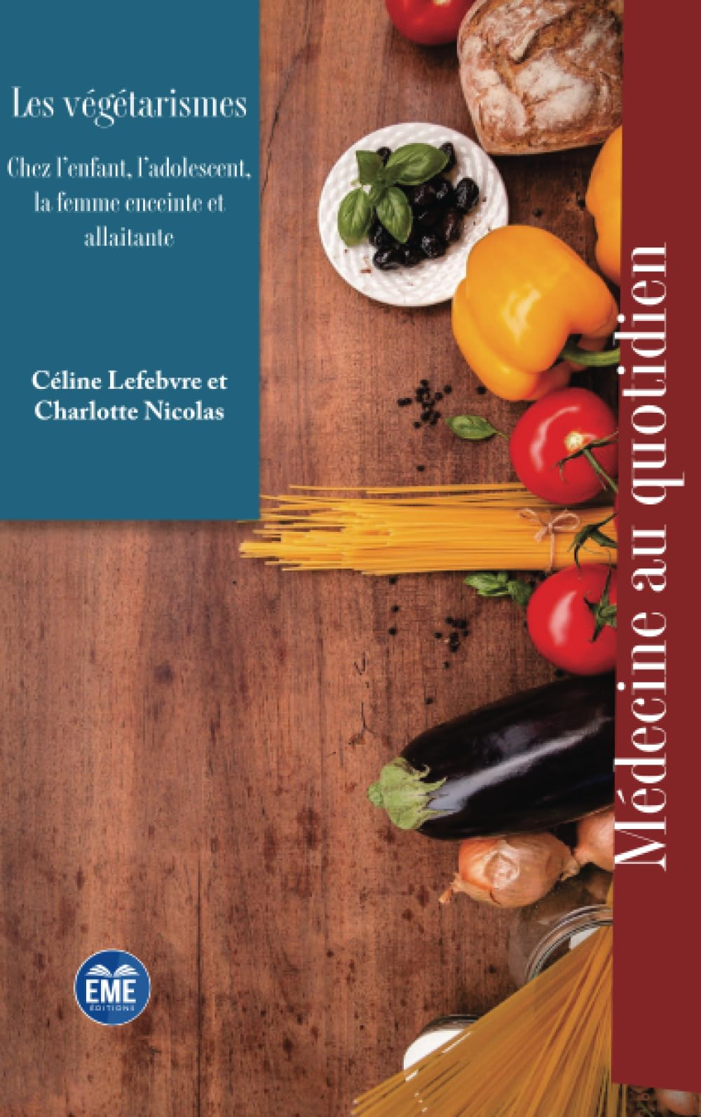 Les végétarismes : chez l'enfant, l'adolescent, la femme enceinte et allaitante