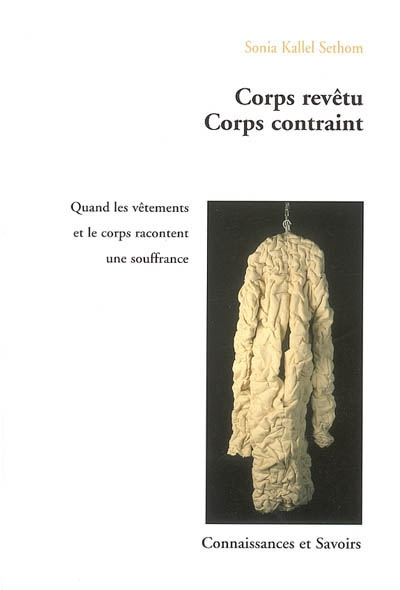 Corps revêtu, corps contraint : quand les vêtements et le corps racontent une souffrance