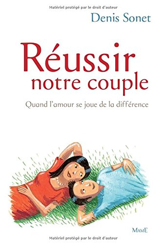Réussir notre couple : quand l'amour se joue de la différence