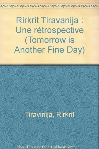Rirkrit Tiravanija : une rétrospective (tomorrow is another fine day) : exposition, Paris, Couvent d
