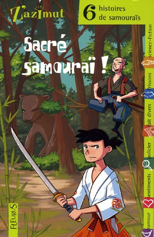 Sacré samouraï ! : six histoires de samouraïs