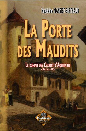 Le roman des cagots d'Aquitaine. Vol. 2. La porte des maudits
