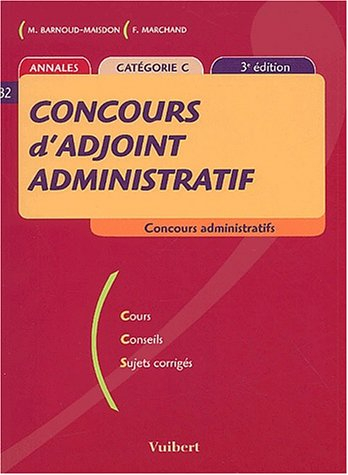 Concours d'adjoint administratif : annales, catégorie C, cours, conseils, sujets corrigés