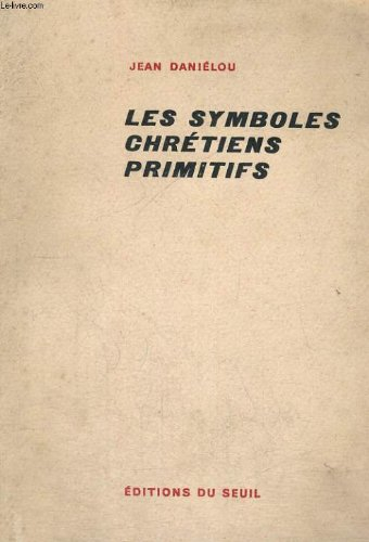 Les Symboles chrétiens primitifs