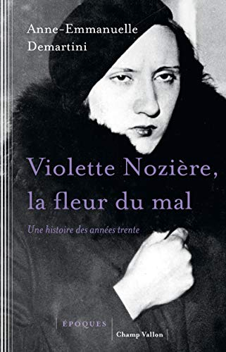 Violette Nozière, la fleur du mal : une histoire des années trente