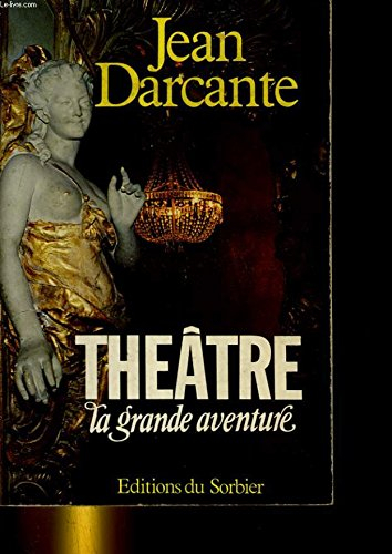 Théâtre : la grande aventure