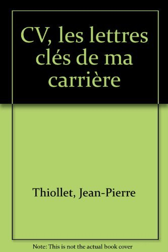 cv, les lettres clés de ma carrière