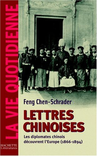 Lettres chinoises : les diplomates chinois découvrent l'Europe (1866-1894)