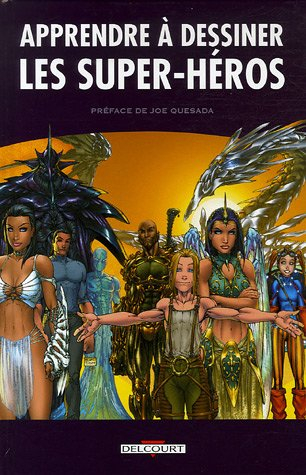 Apprendre à dessiner les super-héros. Vol. 1