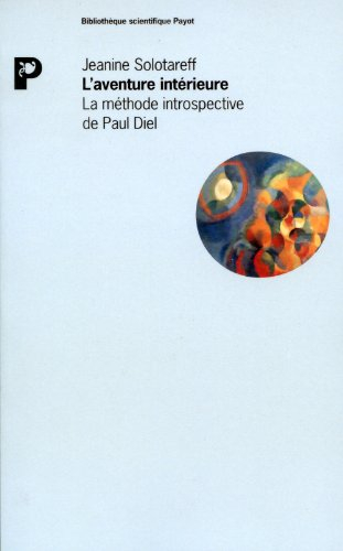 L'Aventure intérieure : la méthode introspective de Paul Diel