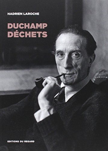 Duchamp déchets : les hommes, les objets, la catastrophe