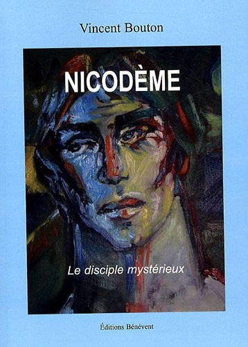 Nicodème : Le disciple mystérieux