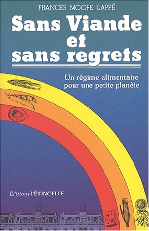 sans viande et sans regrets. : un régime alimentaire pour une petite planète
