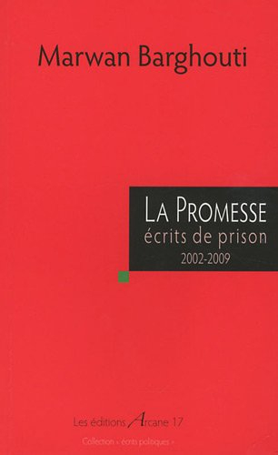 La promesse : écrits de prison, 2002-2009