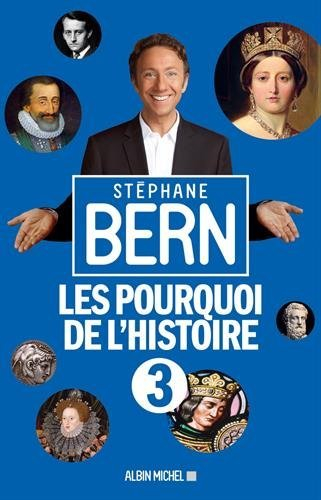 Les pourquoi de l'histoire. Vol. 3
