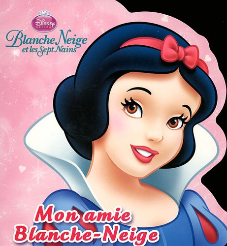 Blanche Neige et les sept nains : mon amie Blanche-Neige