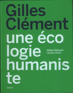 gilles clément : une écologie humaniste
