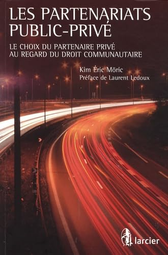 Les partenariats public-privé : le choix du partenaire privé au regard du droit communautaire
