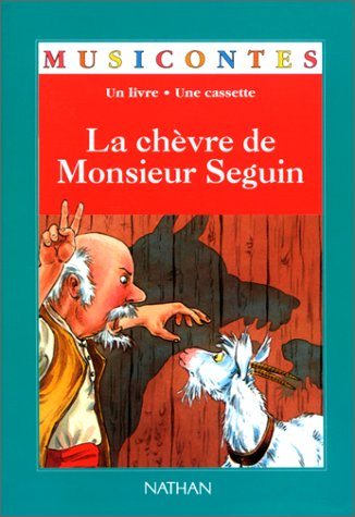 La chèvre de monsieur Seguin : d'après Alphonse Daudet