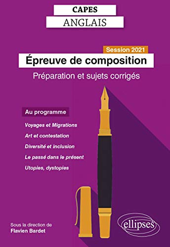 Epreuve de composition au Capes d'anglais : session 2021 : préparation et sujets corrigés