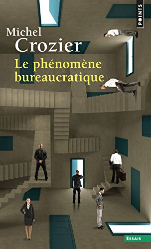 Le Phénomène bureaucratique : essai sur les tendances bureaucratiques des systèmes d'organisation mo