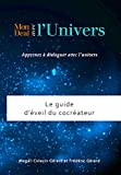 Mon deal avec l'Univers - Le guide d'éveil du cocréateur