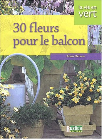 30 fleurs pour le balcon