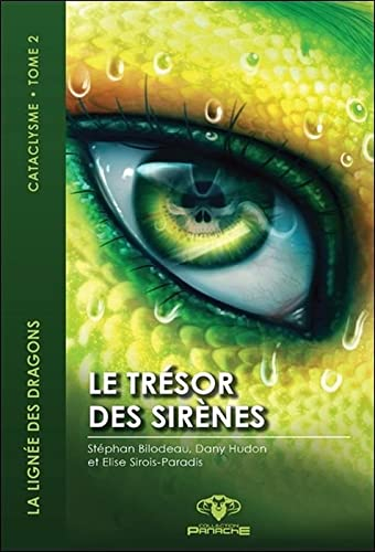 La lignée des dragons, cataclysme. Vol. 2. Le trésor des sirènes