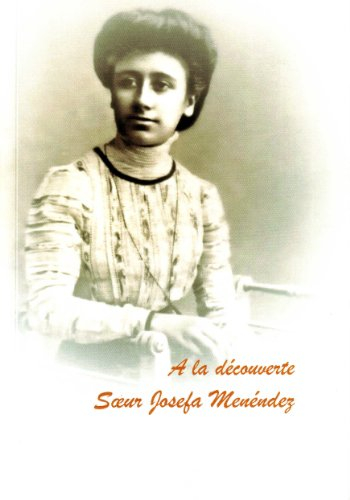 A la Découverte de Soeur Josefa Menendez