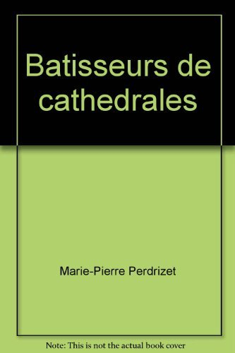 Les Bâtisseurs des cathédrales