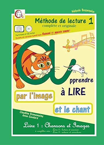 Méthode de lecture complète et originale : apprendre à lire par l'image et le chant. Vol. 1. Chanson