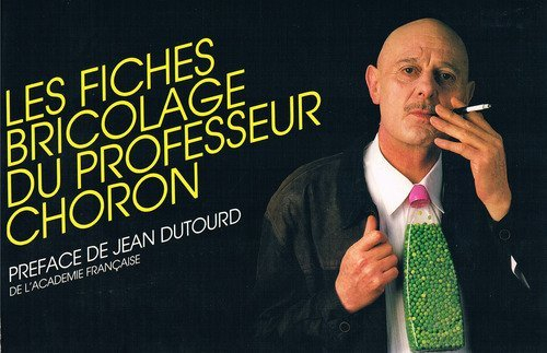 Les Fiches bricolage du professeur Choron