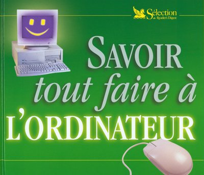 Savoir tout faire à l'ordinateur