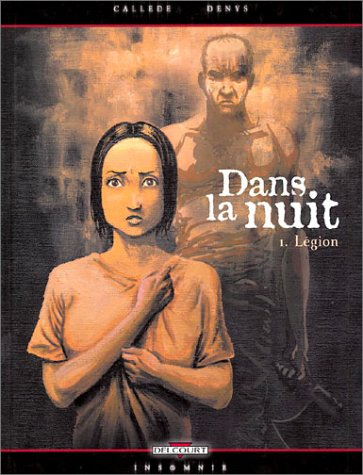 Dans la nuit. Vol. 1. Légion