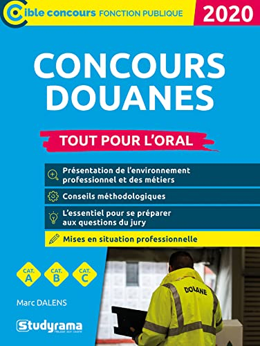 Concours douanes, tout pour l'oral : agent de constatation des douanes, contrôleur des douanes, insp